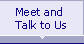Meet and Talk to Us