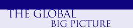The Global Big Picture